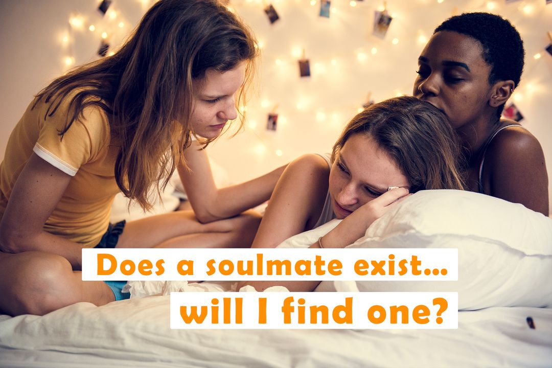 Does a soulmate exist … will I find one?